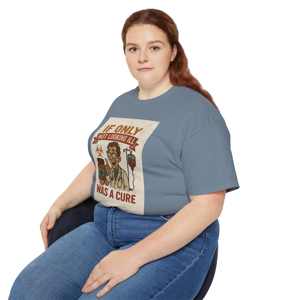 If Looks Could Cure Unisex Ultra Cotton Tee