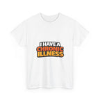 I Have a Chronic illness Unisex Heavy Cotton Tee
