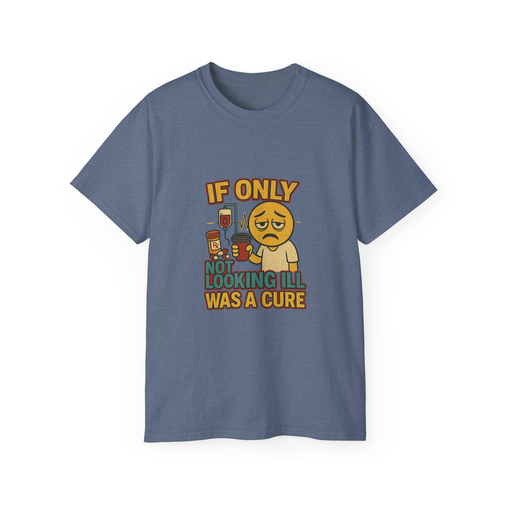If Looks Could Cure 2 Unisex Ultra Cotton Tee