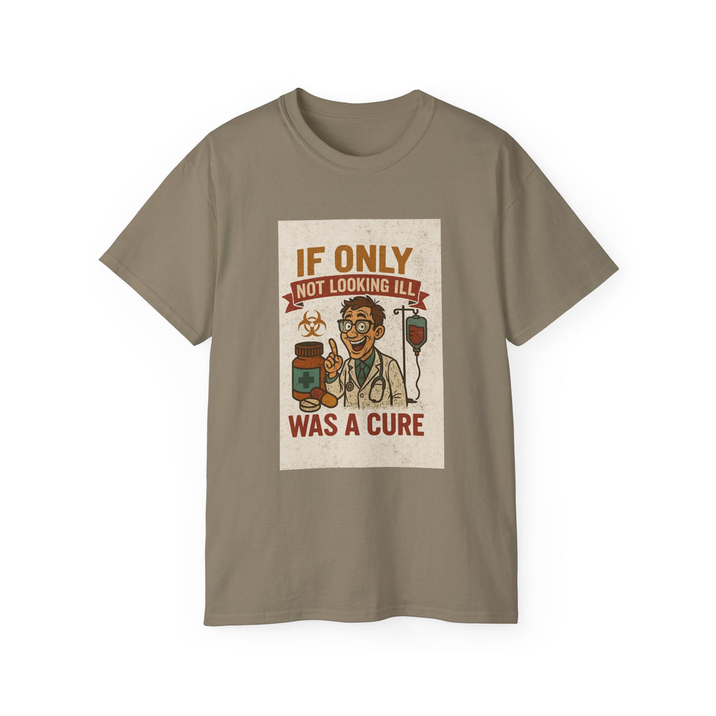 If Looks Could Cure Unisex Ultra Cotton Tee
