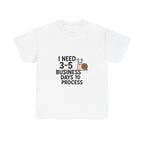 I Need Time to Process Unisex Heavy Cotton Tee