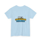 I Have a Chronic illness Unisex Heavy Cotton Tee