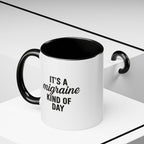 It's a Migraine Kind of Day Accent Coffee Mug (11 oz)