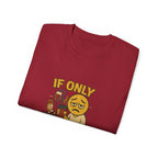 If Looks Could Cure 2 Unisex Ultra Cotton Tee