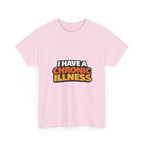 I Have a Chronic illness Unisex Heavy Cotton Tee