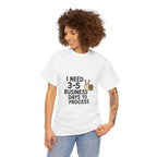 I Need Time to Process Unisex Heavy Cotton Tee