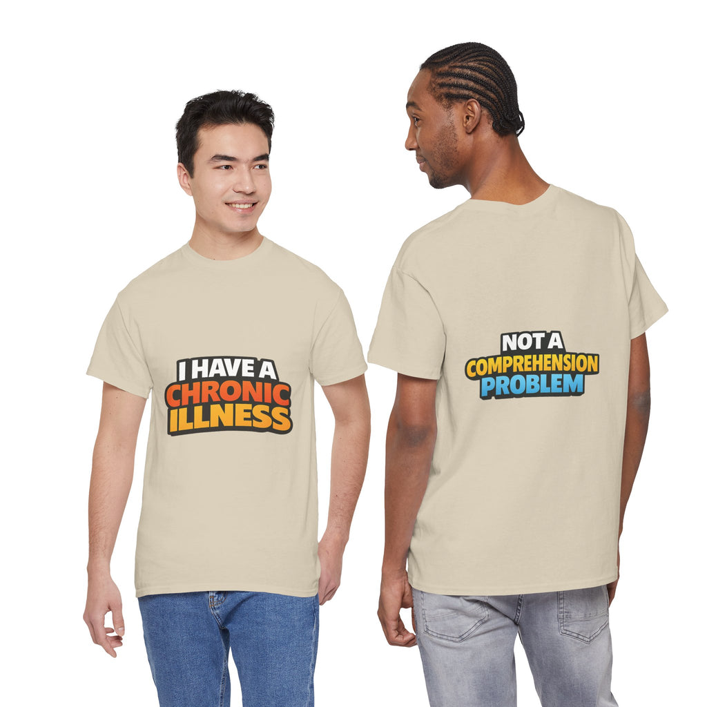I Have a Chronic illness Unisex Heavy Cotton Tee