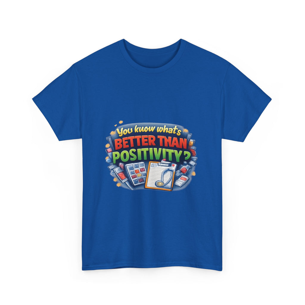 Less Positivity, More Treatment Unisex Heavy Cotton Tee