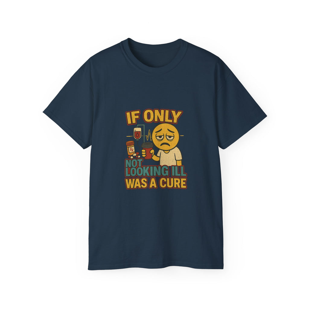 If Looks Could Cure 2 Unisex Ultra Cotton Tee