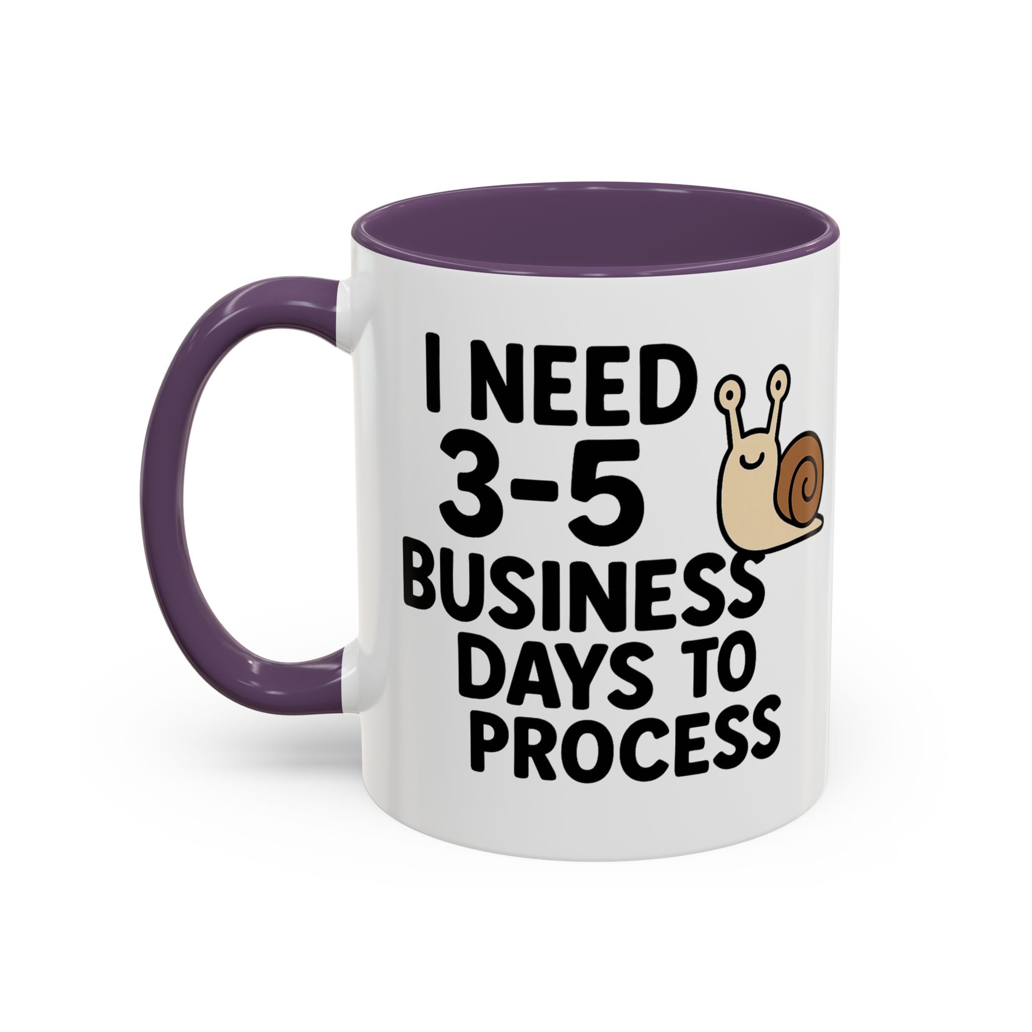 I Need Time to Process Accent Coffee Mug (11 oz)