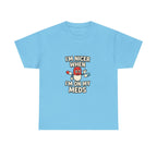 Nicer on My Meds Unisex Heavy Cotton Tee