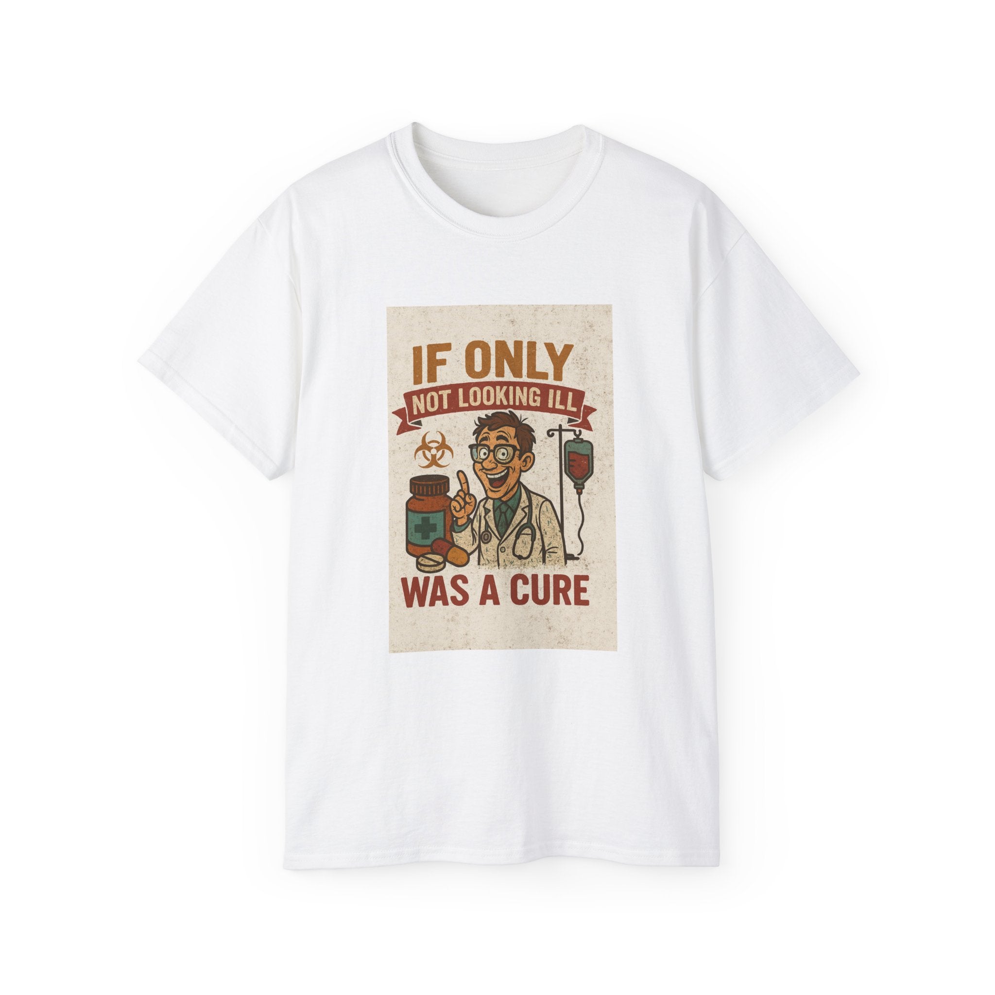 If Looks Could Cure Unisex Ultra Cotton Tee
