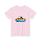 I Have a Chronic illness Unisex Heavy Cotton Tee