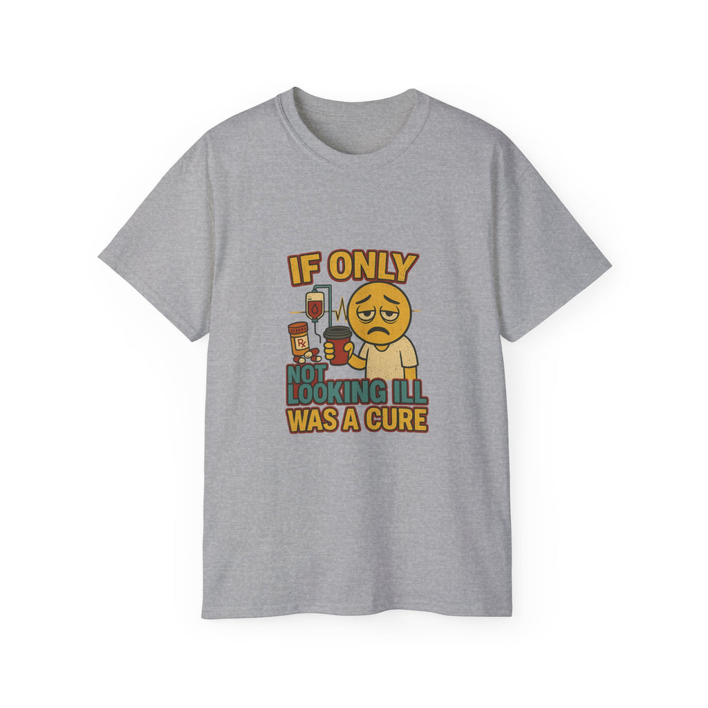 If Looks Could Cure 2 Unisex Ultra Cotton Tee