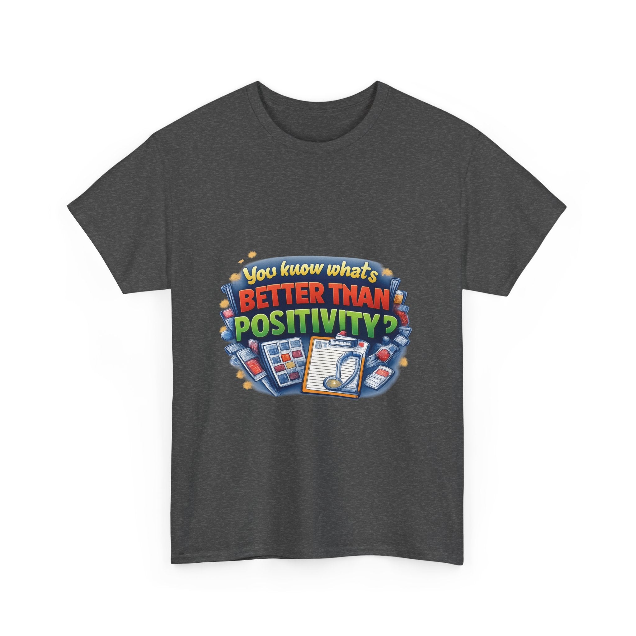 Less Positivity, More Treatment Unisex Heavy Cotton Tee