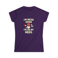 Nicer on My Meds Women's Softstyle Tee