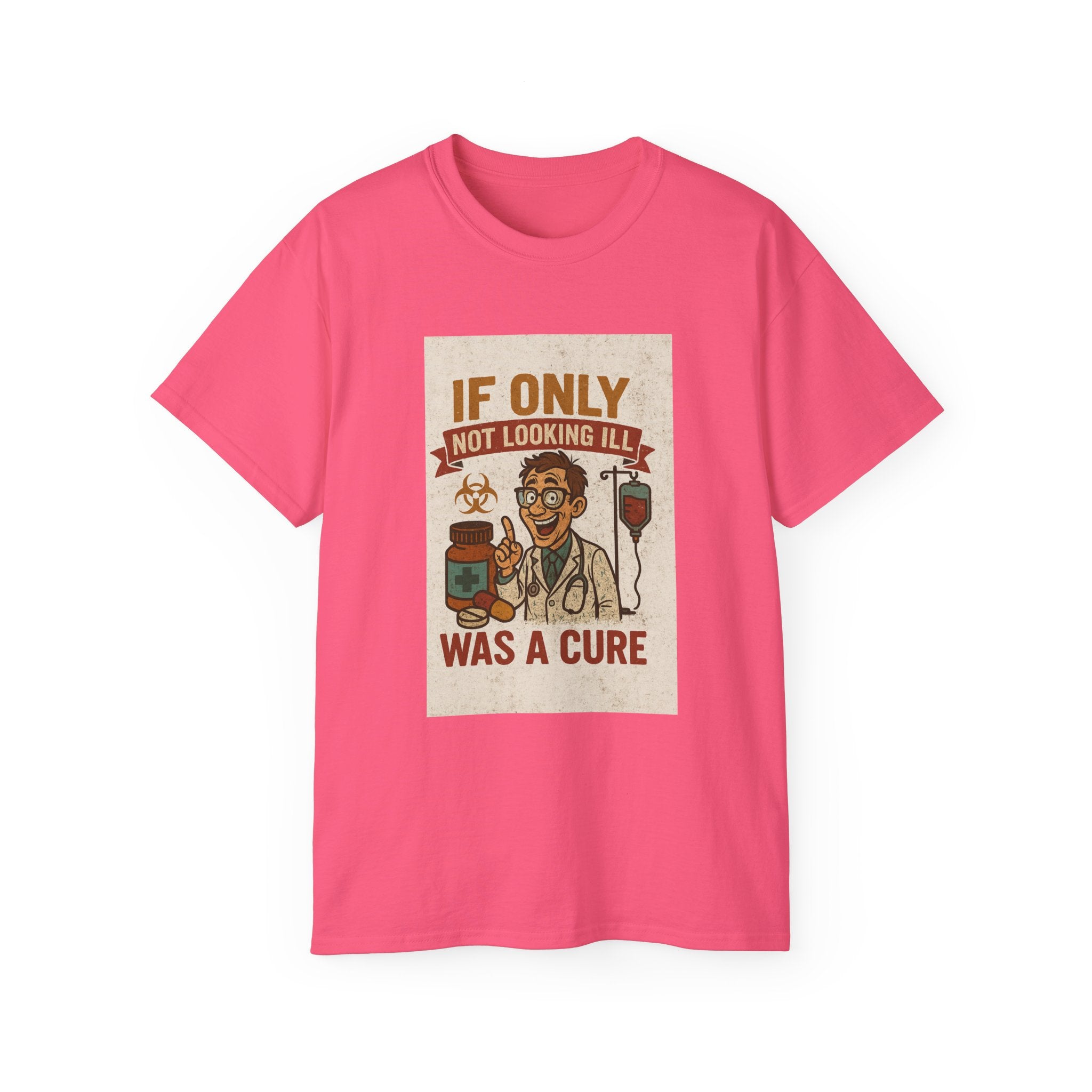 If Looks Could Cure Unisex Ultra Cotton Tee