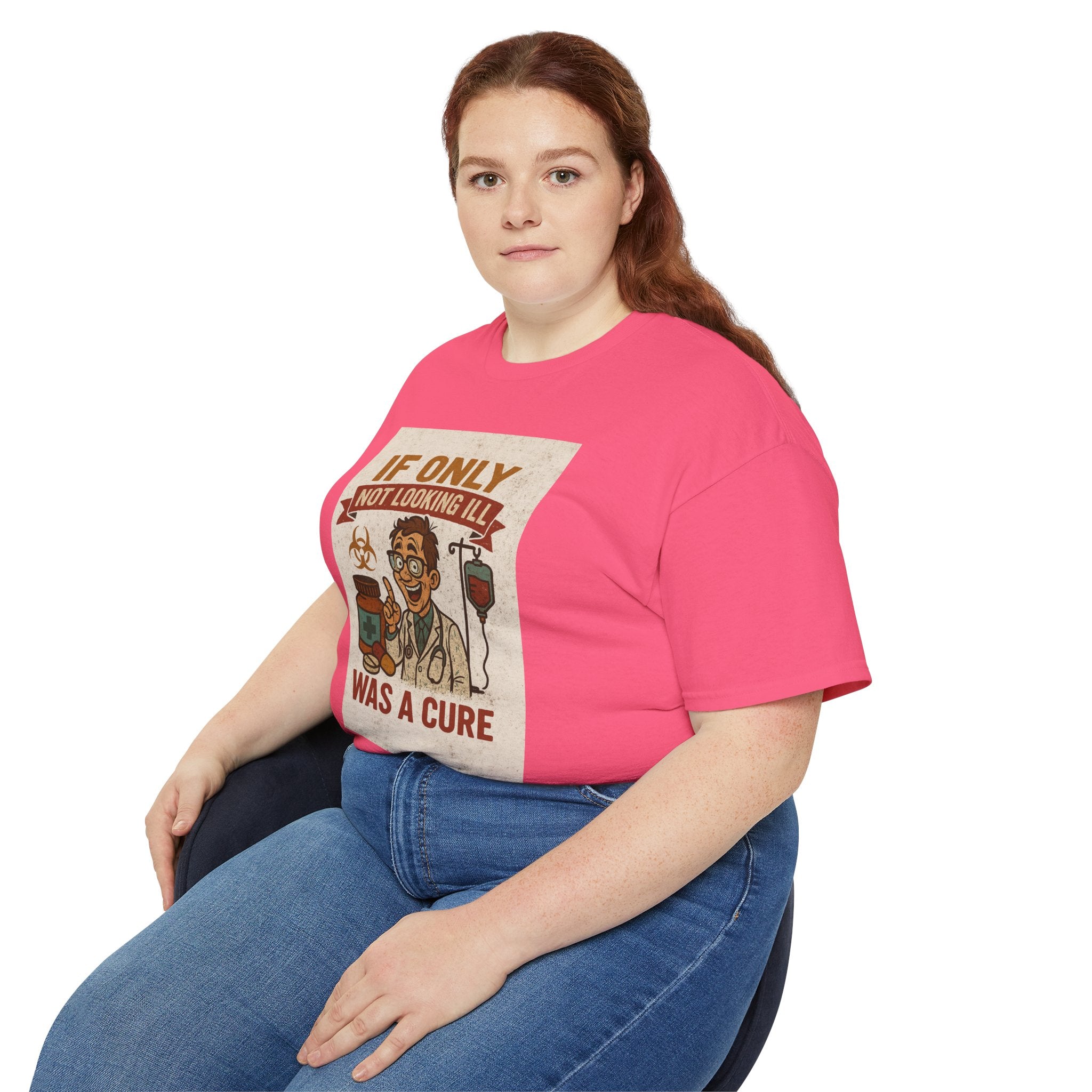 If Looks Could Cure Unisex Ultra Cotton Tee