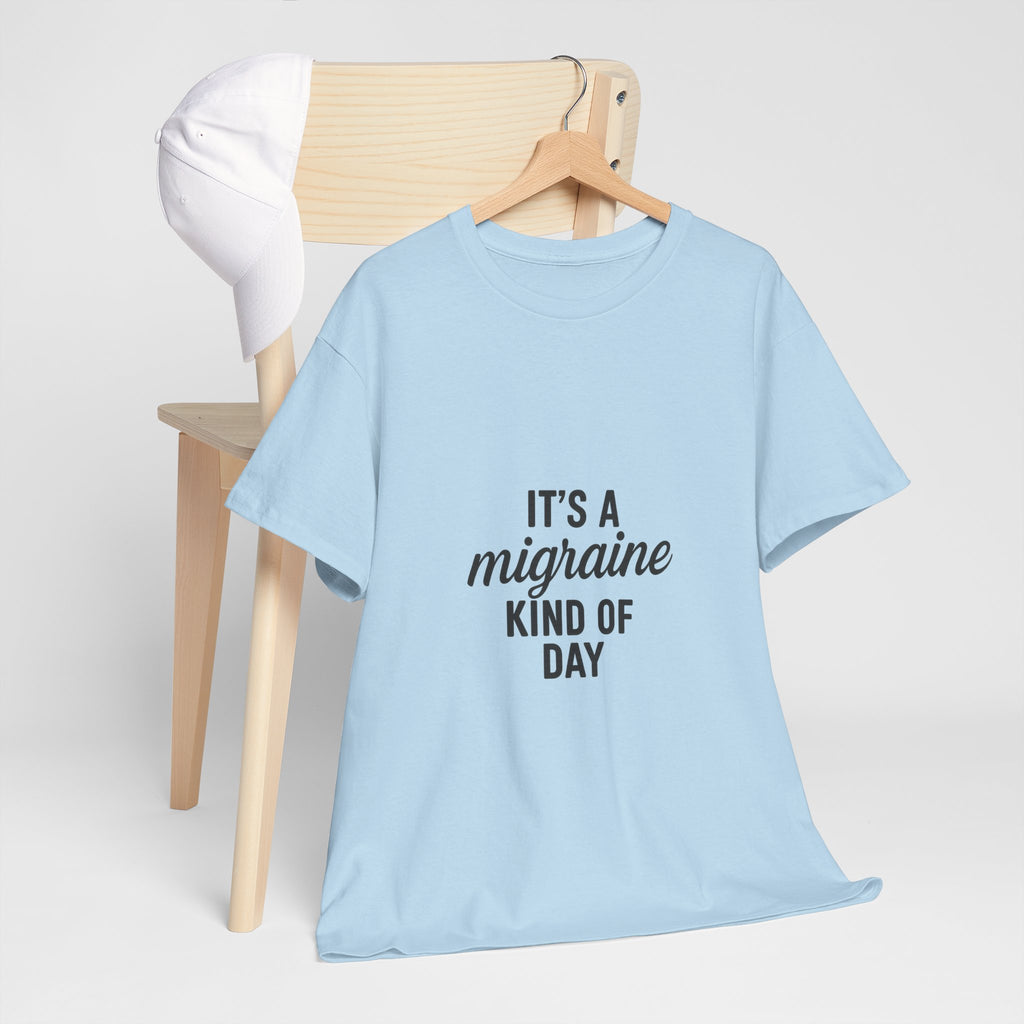 It's a Migraine Kind of Day Unisex Heavy Cotton Tee