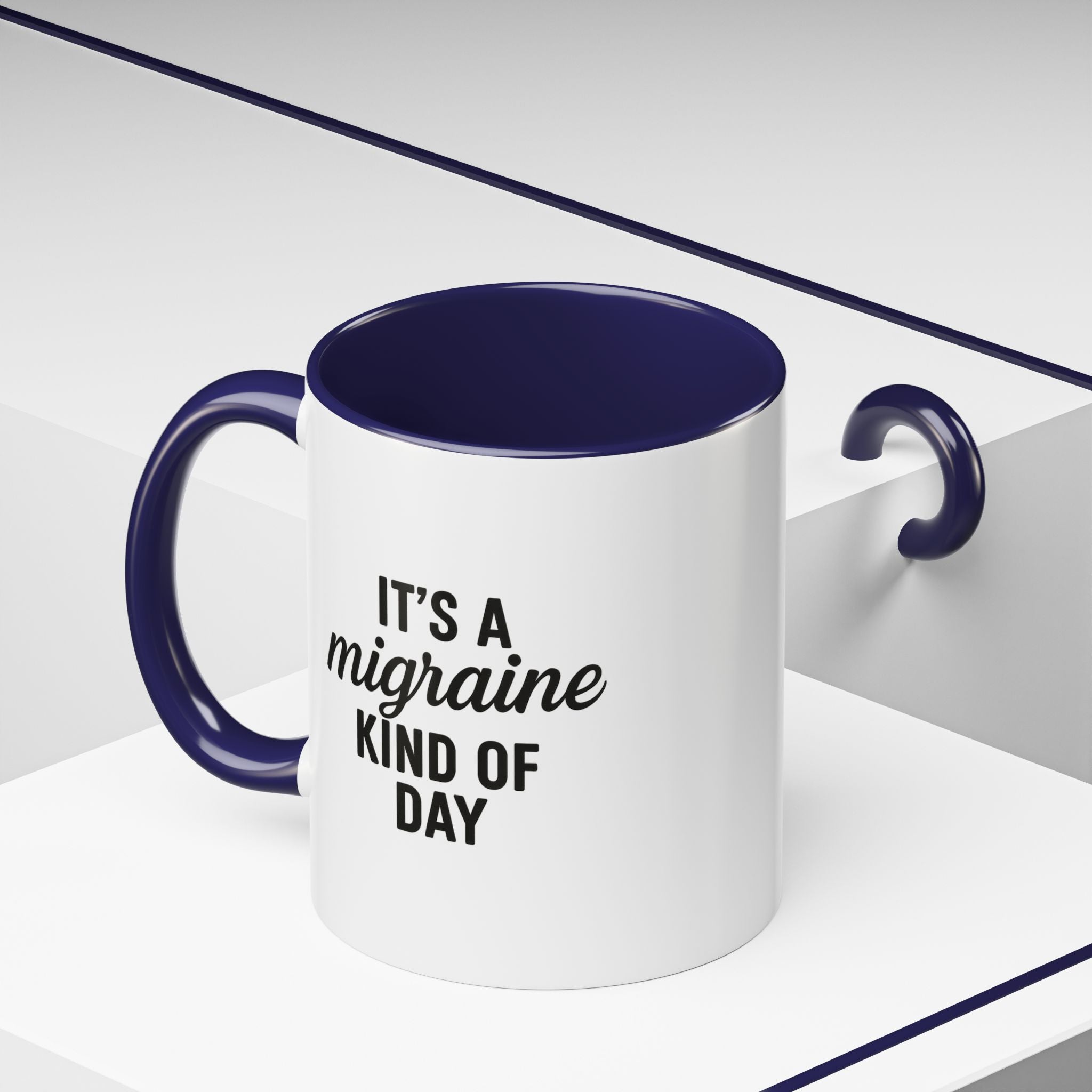 It's a Migraine Kind of Day Accent Coffee Mug (11 oz)