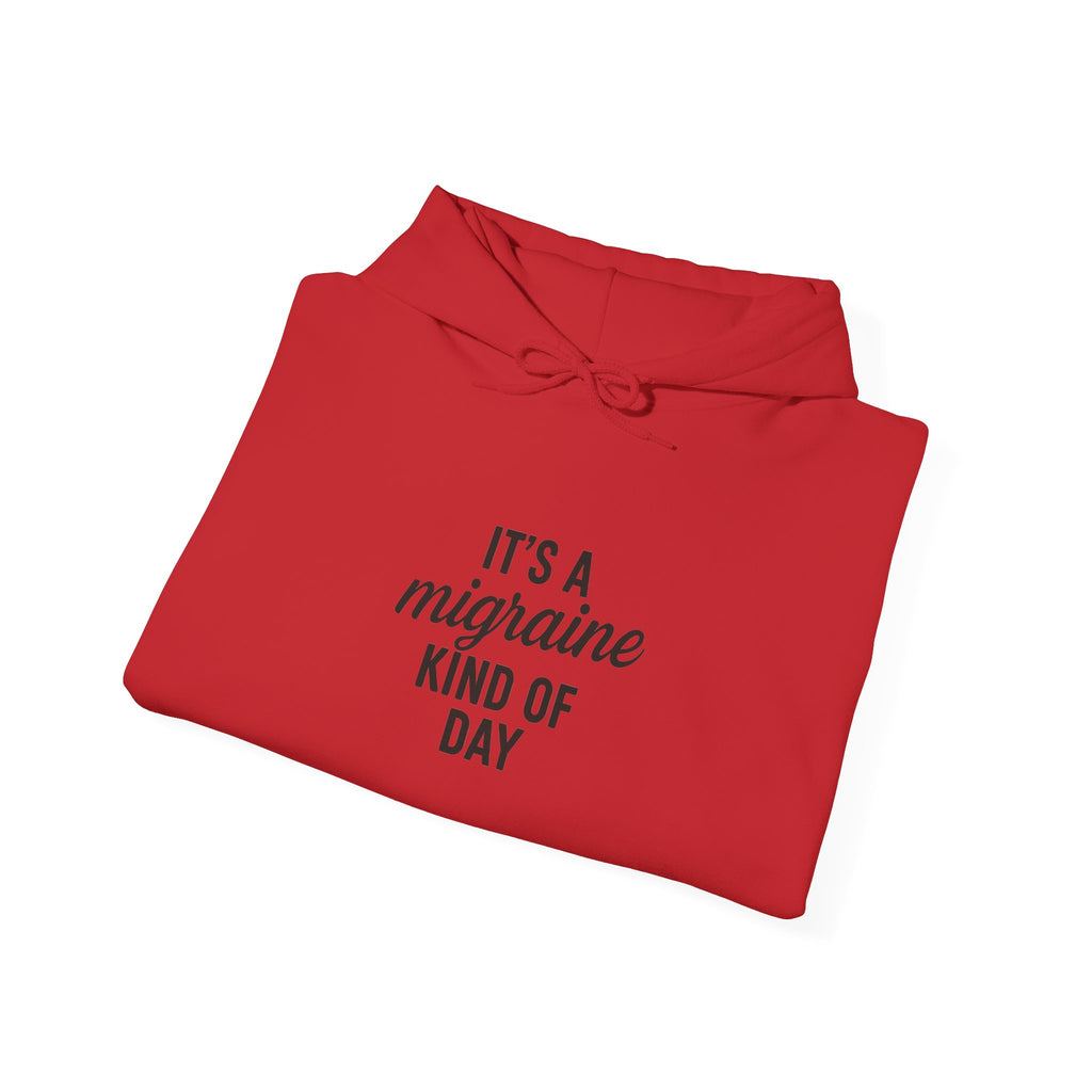 It's a Migraine Kind of Day Unisex Heavy Blend™ Hooded Sweatshirt