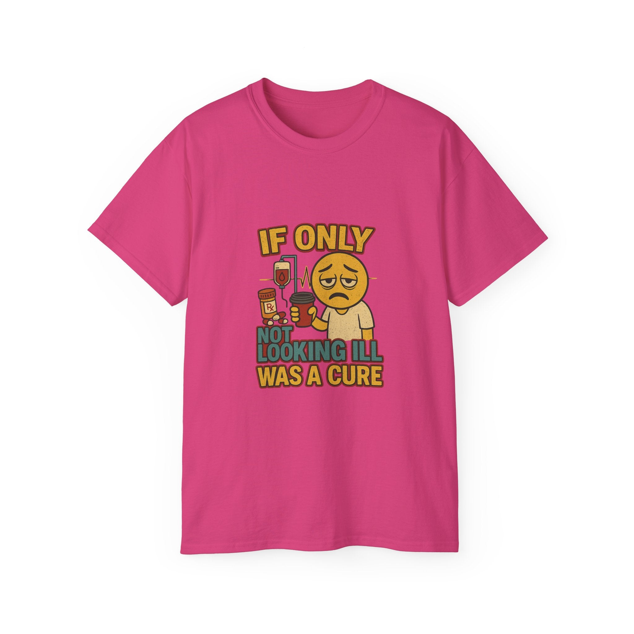 If Looks Could Cure 2 Unisex Ultra Cotton Tee