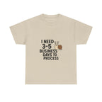 I Need Time to Process Unisex Heavy Cotton Tee