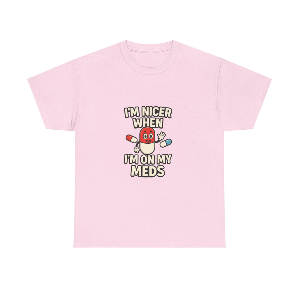 Nicer on My Meds Unisex Heavy Cotton Tee
