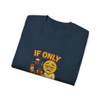 If Looks Could Cure 2 Unisex Ultra Cotton Tee