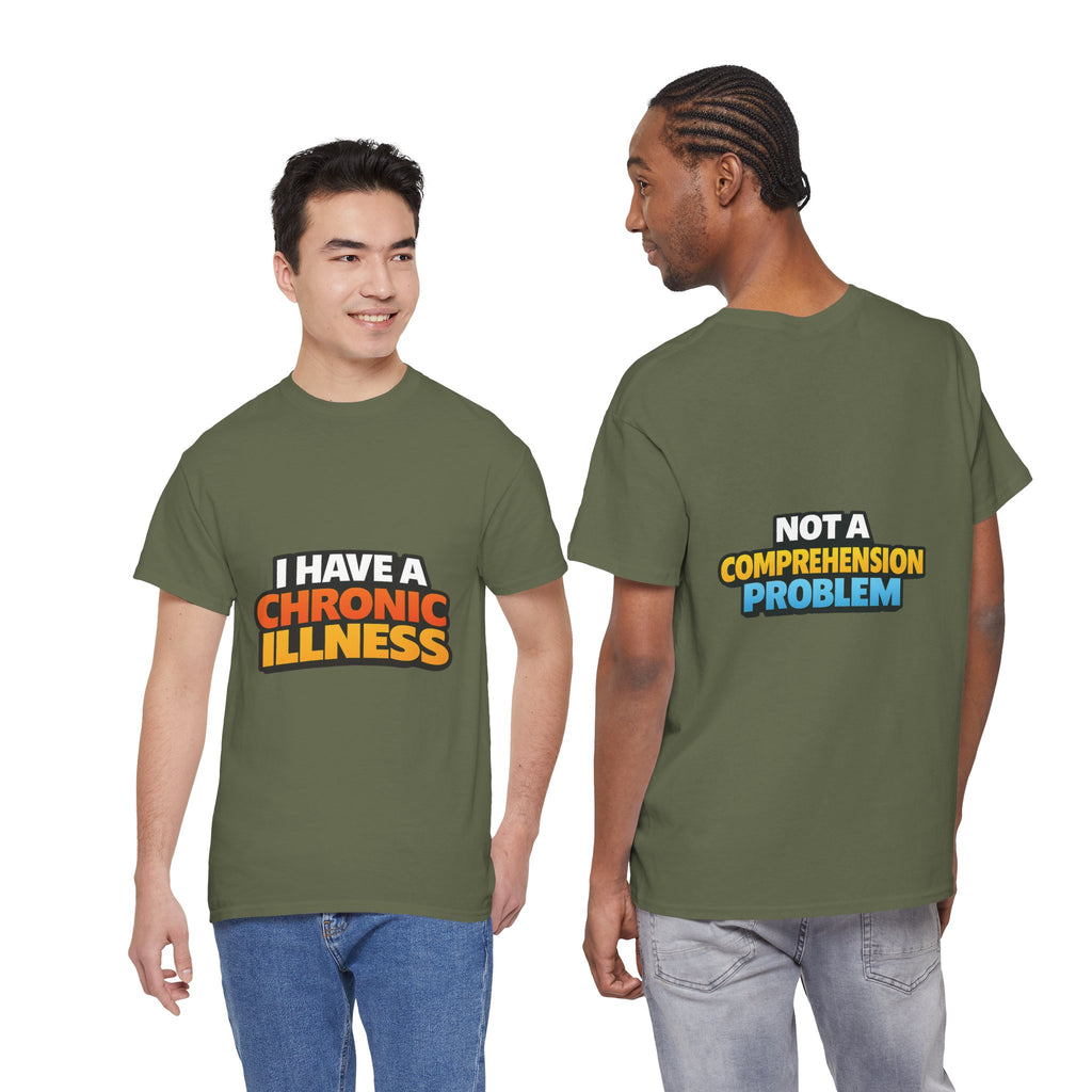 I Have a Chronic illness Unisex Heavy Cotton Tee
