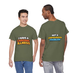 I Have a Chronic illness Unisex Heavy Cotton Tee