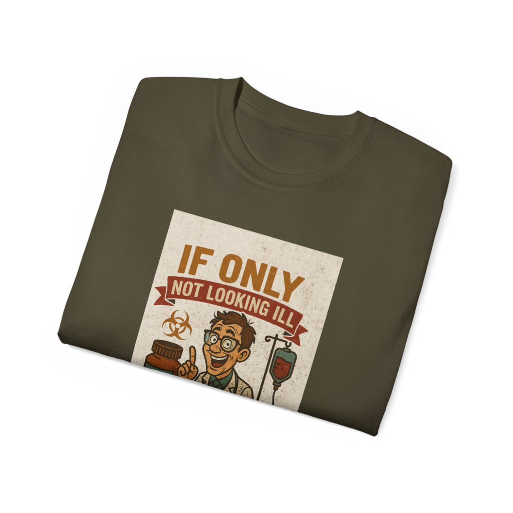 If Looks Could Cure Unisex Ultra Cotton Tee