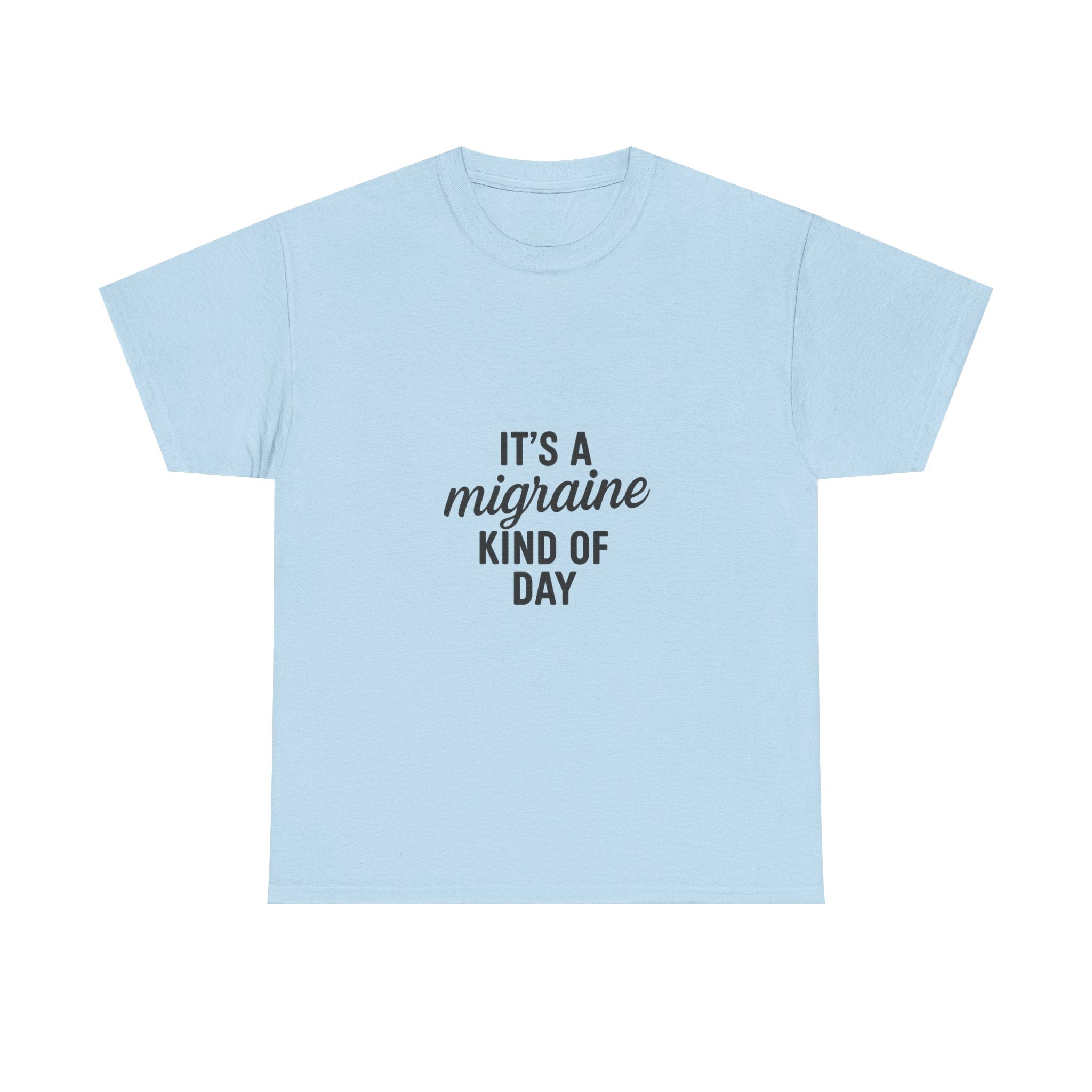It's a Migraine Kind of Day Unisex Heavy Cotton Tee