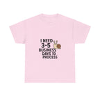 I Need Time to Process Unisex Heavy Cotton Tee