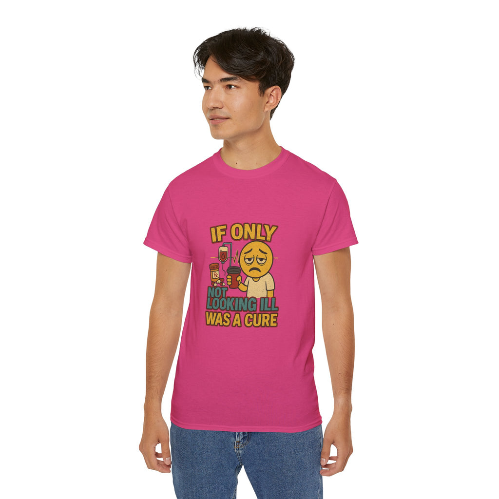 If Looks Could Cure 2 Unisex Ultra Cotton Tee