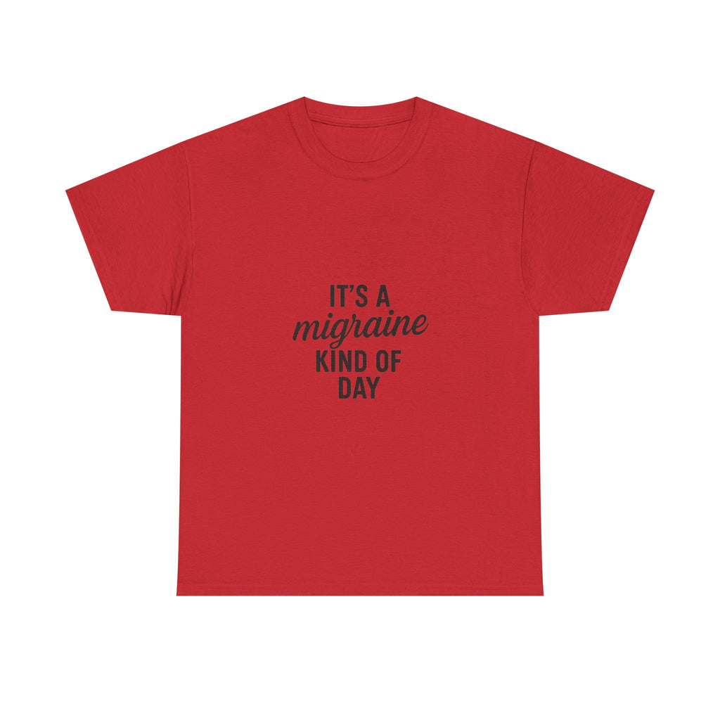 It's a Migraine Kind of Day Unisex Heavy Cotton Tee