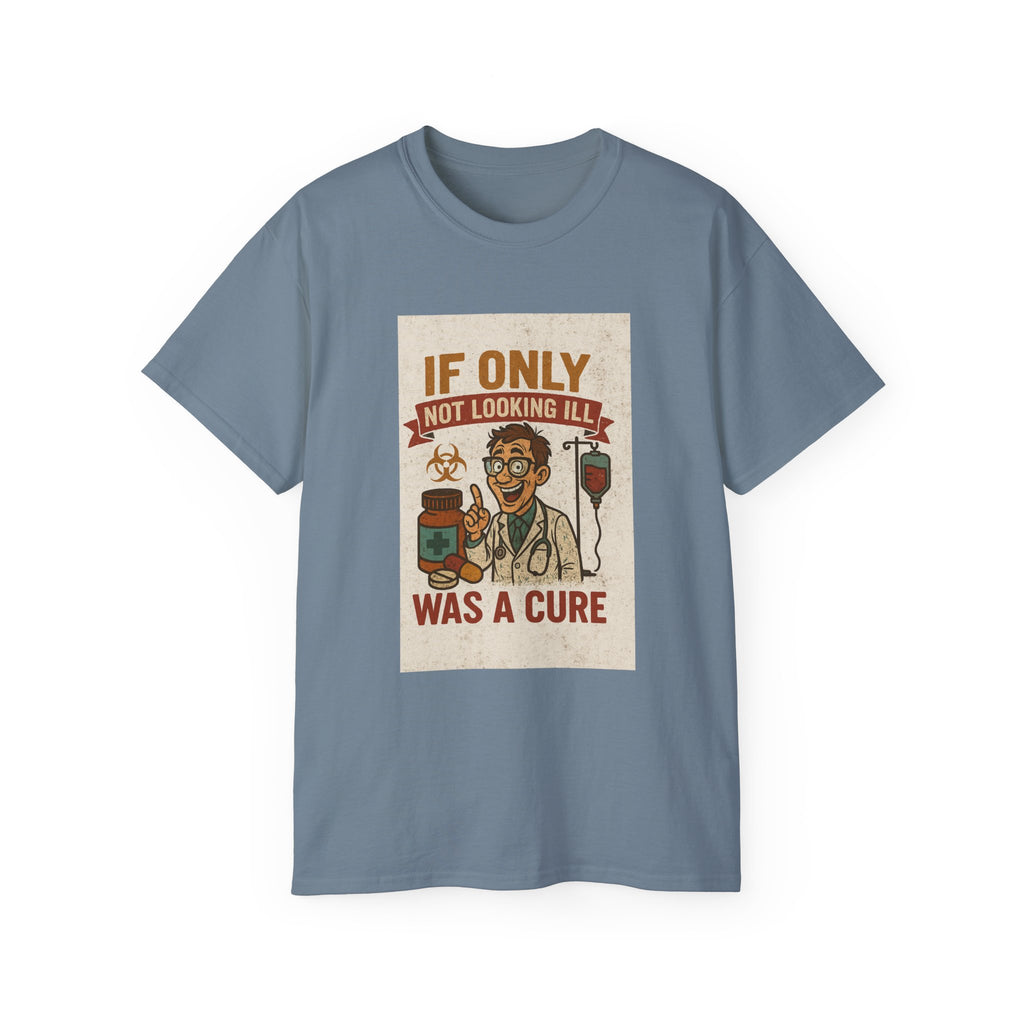 If Looks Could Cure Unisex Ultra Cotton Tee