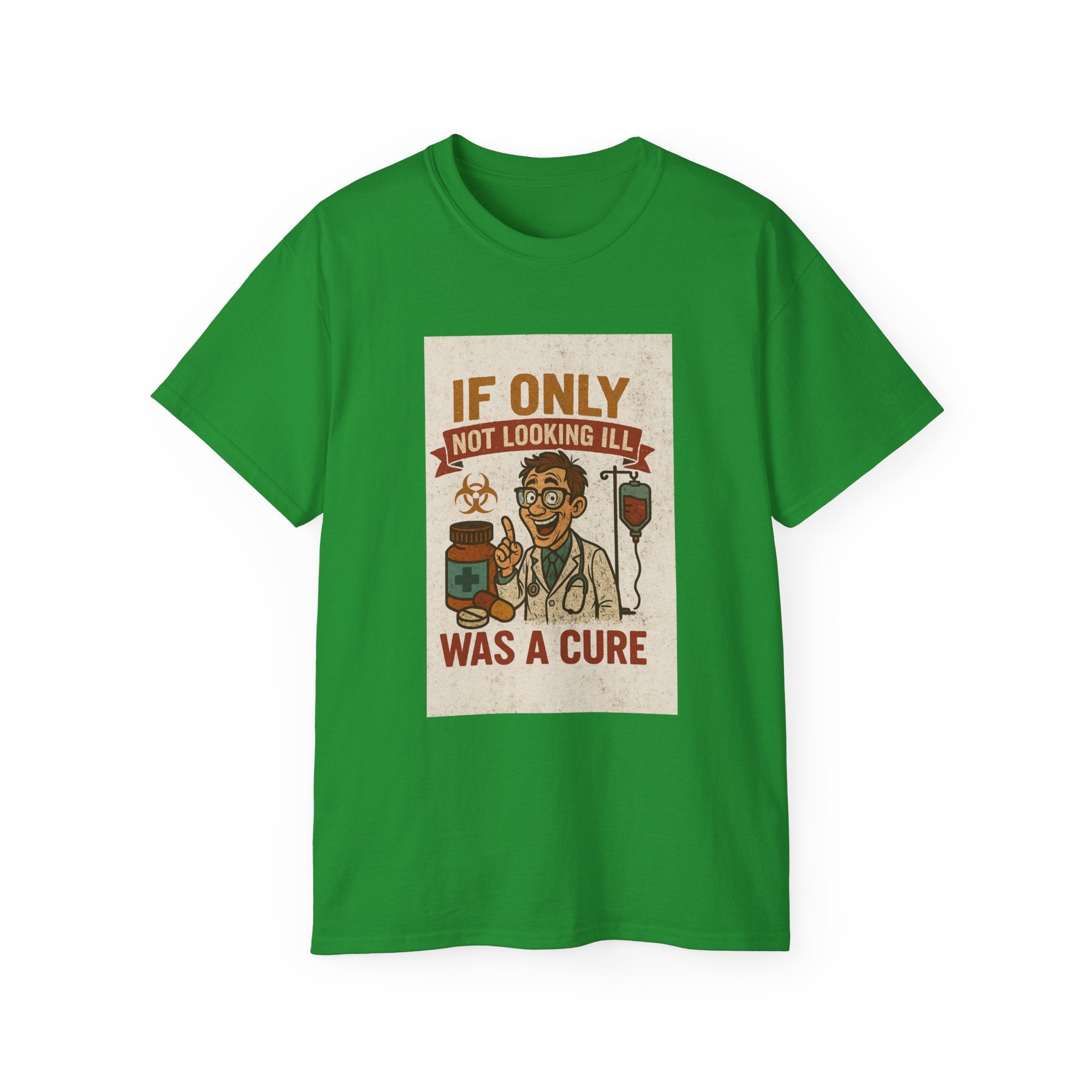 If Looks Could Cure Unisex Ultra Cotton Tee