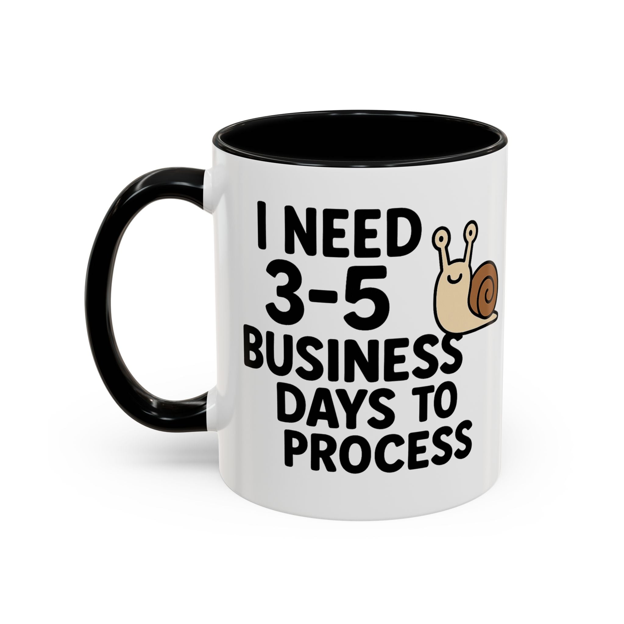 I Need Time to Process Accent Coffee Mug (11 oz)