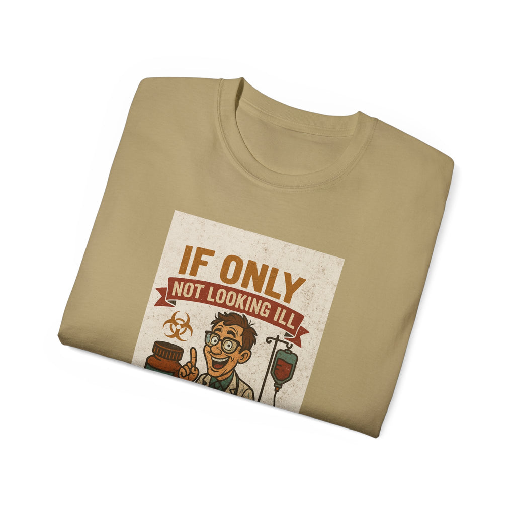 If Looks Could Cure Unisex Ultra Cotton Tee