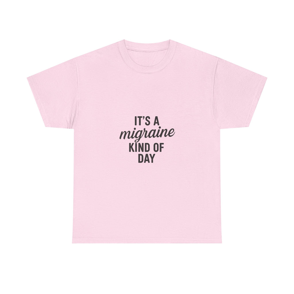 It's a Migraine Kind of Day Unisex Heavy Cotton Tee
