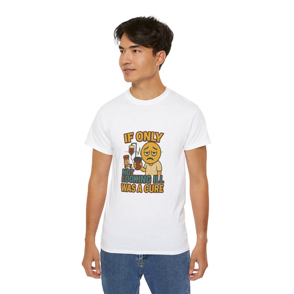 If Looks Could Cure 2 Unisex Ultra Cotton Tee