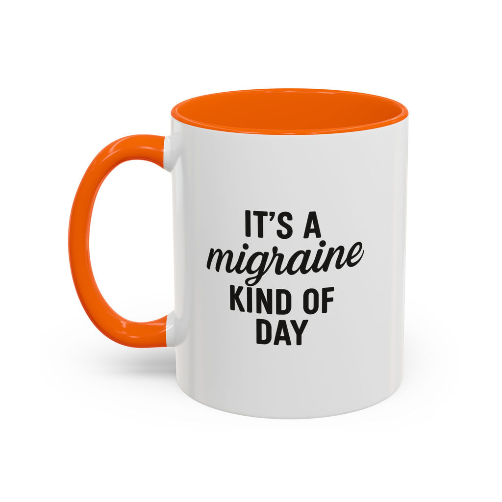 It's a Migraine Kind of Day Accent Coffee Mug (11 oz)