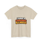 I Have a Chronic illness Unisex Heavy Cotton Tee