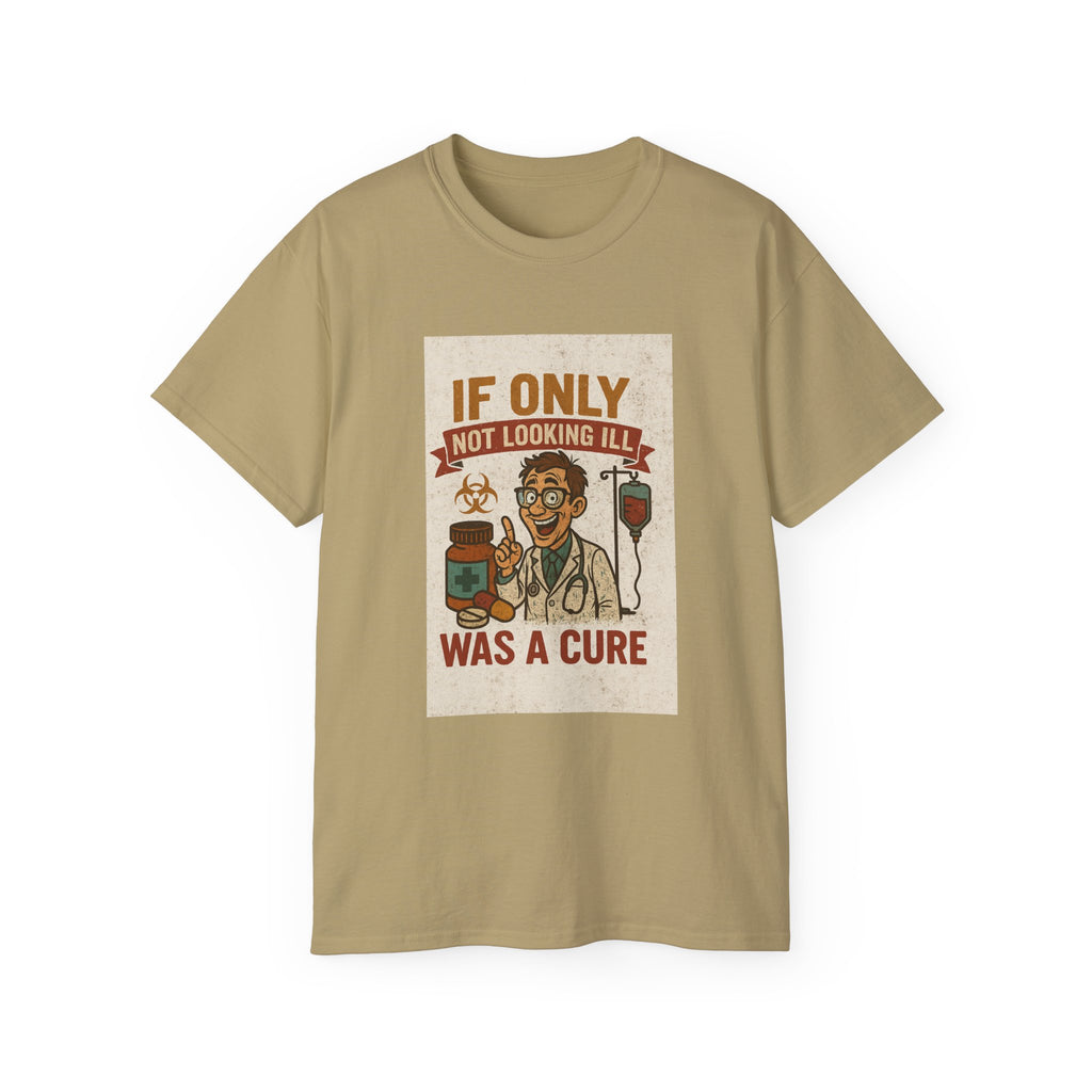 If Looks Could Cure Unisex Ultra Cotton Tee