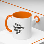 It's a Migraine Kind of Day Accent Coffee Mug (11 oz)