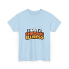 I Have a Chronic illness Unisex Heavy Cotton Tee