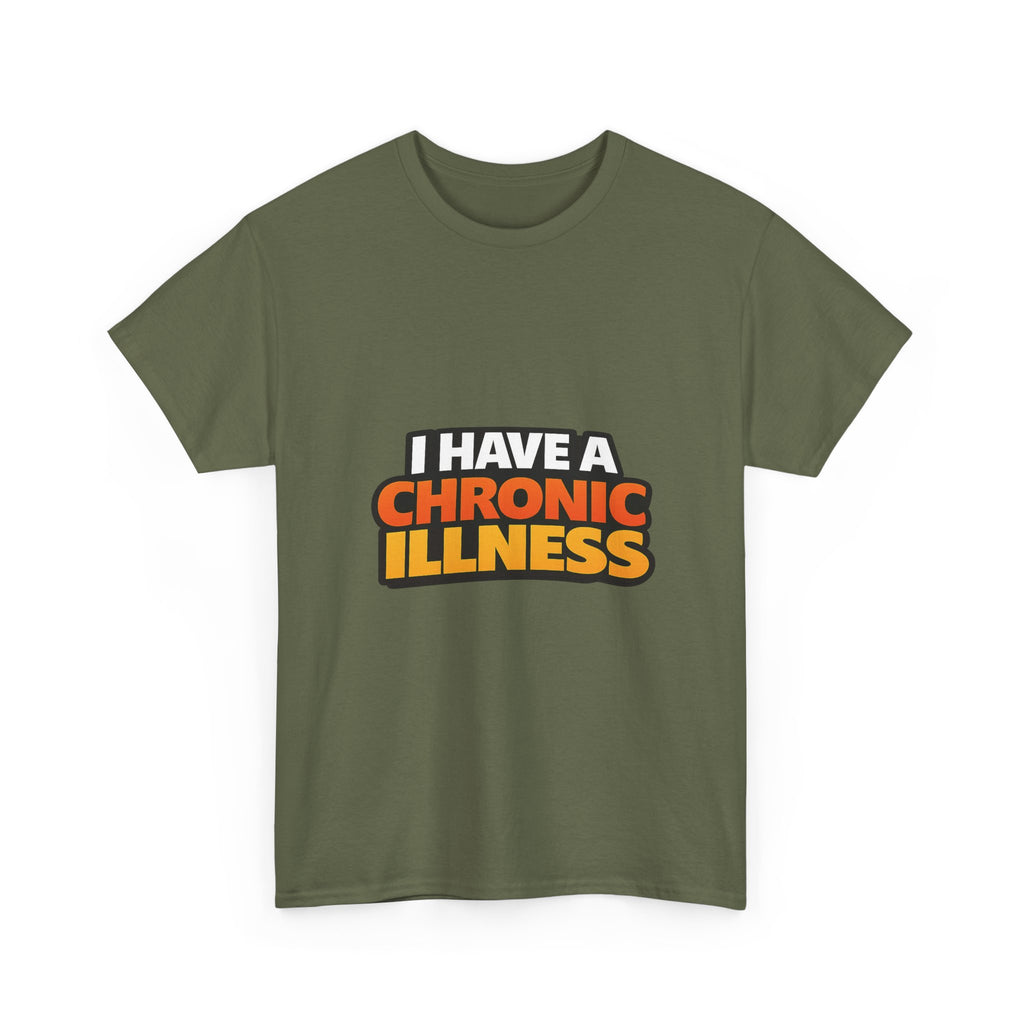 I Have a Chronic illness Unisex Heavy Cotton Tee