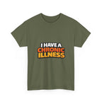 I Have a Chronic illness Unisex Heavy Cotton Tee