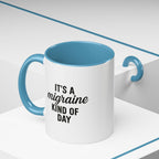 It's a Migraine Kind of Day Accent Coffee Mug (11 oz)